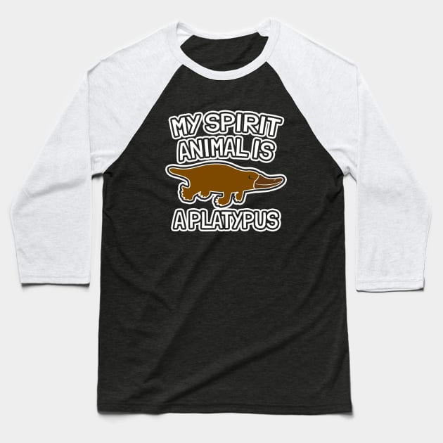 My Spirit Animal Is A Platypus Baseball T-Shirt by LunaMay